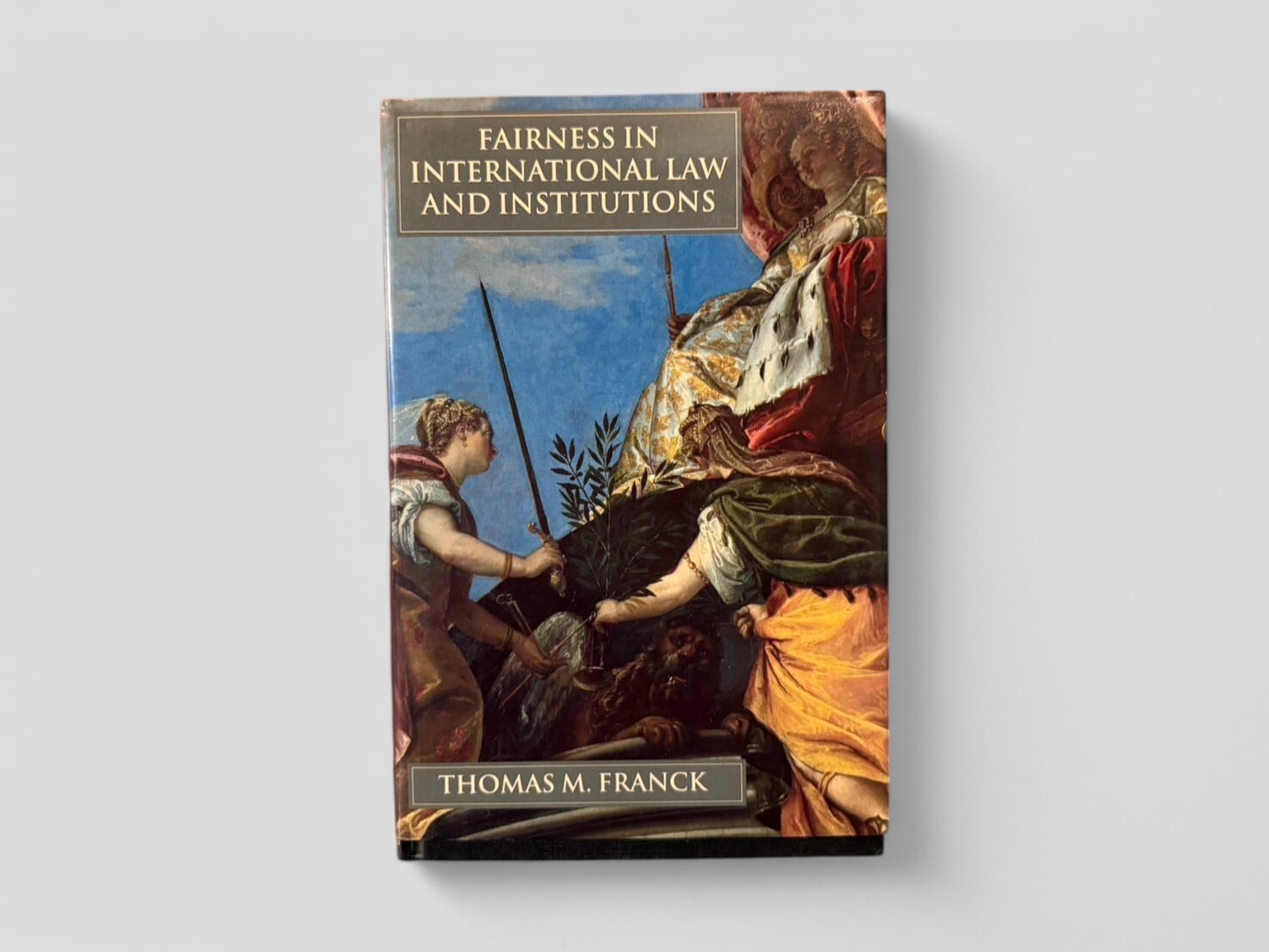 【SE008】【FIRST EDITION】Fairness in International Law and Institutions(1995) / Thomas M. Franck