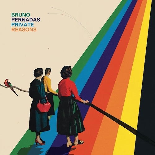 BRUNO PERNADAS “PRIVATE REASONS”