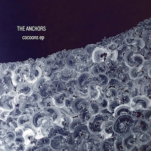 THE ANCHORS「cocoons ep」
