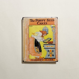 Margery Clark, Maud & Miska Petersham / The Poppy Seed Cakes