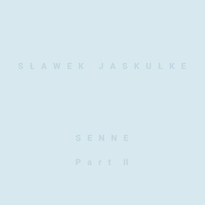 【CD】Sławek Jaskułke スワヴェク・ヤスクウケ - Senne Part 2（CORE PORT）