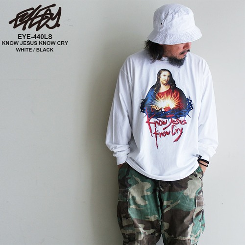 【 eye-440ls】 EYEDY アイディー KNOW JESUS KNOW CRY ロングスリーブTシャツ 大きいサイズ メンズ M L XL XXL XXXL