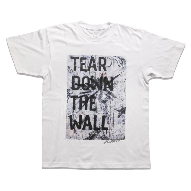 Tear down the wall. T-shirt
