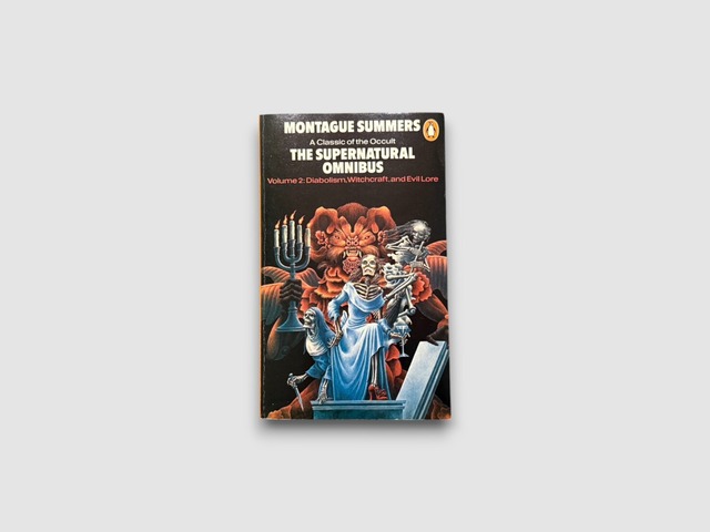 【RO013】The Supernatural Omnibus, Volume 2: Diabolism, Witchcraft, and Evil Lore(1976)/Montague Summers