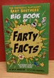 The Fantastic Flatulent Fart Brothers' Big Book of Farty Facts/An Illustrated Guide to the Science, History, and Art of Farting