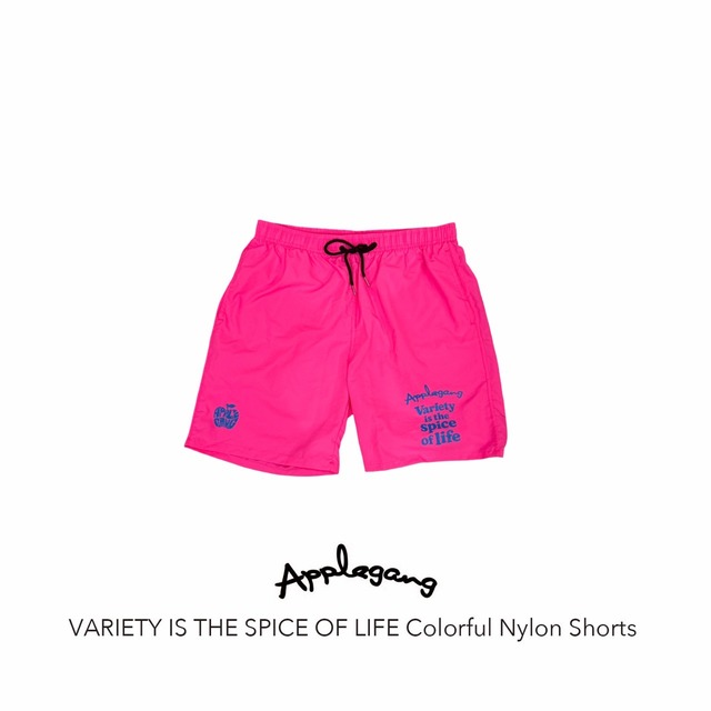 VARIETY IS THE SPICE OF LIFE ナイロンショーツ ビビッドピンク