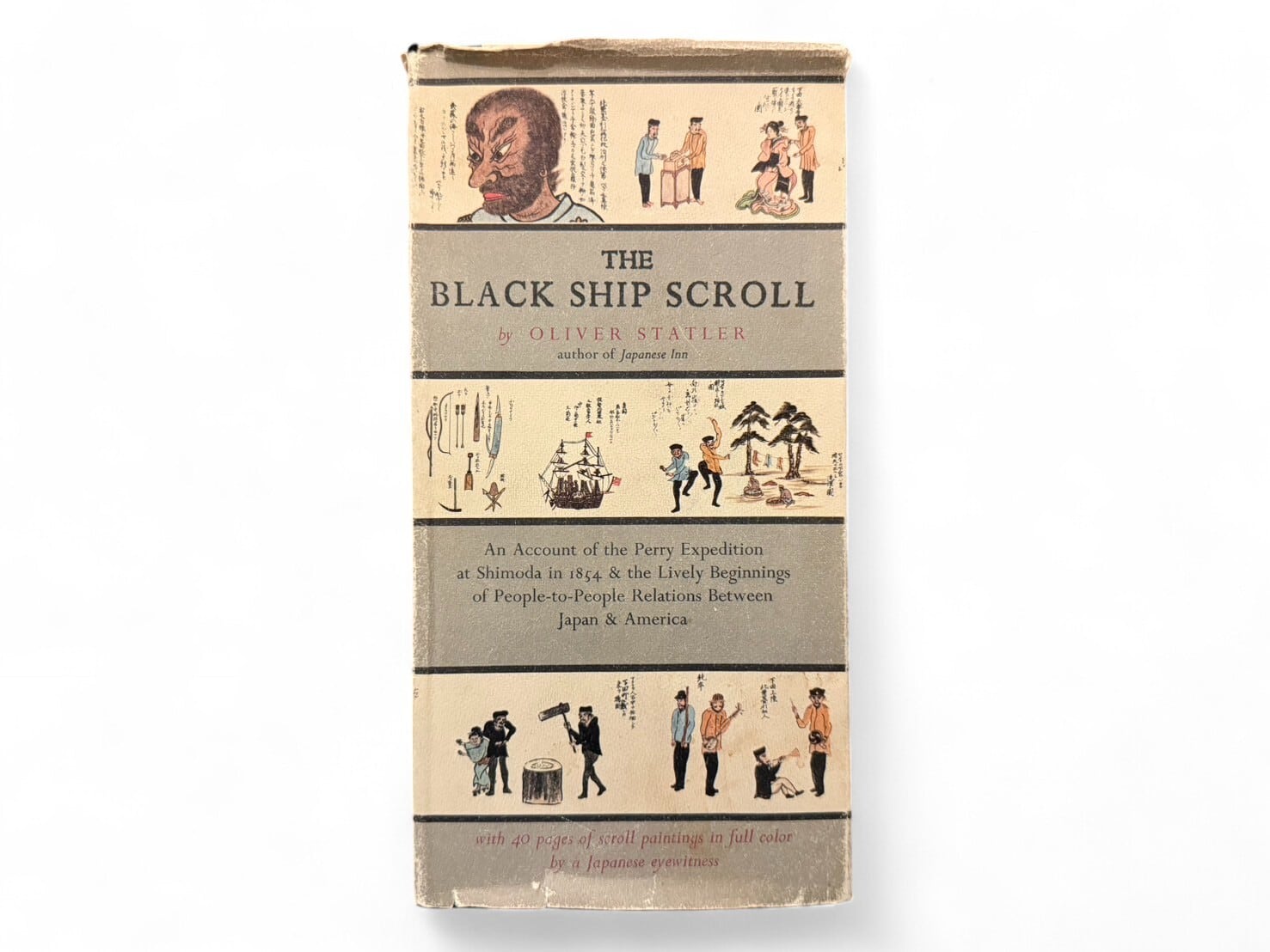 【SJ372】The black ship scroll: An account of the Perry Expedition at Shimoda in 1854 and the lively beginnings of people-to-people relations between Japan & America (1964)/Oliver Statler