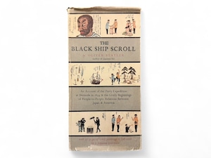 【SJ372】The black ship scroll: An account of the Perry Expedition at Shimoda in 1854 and the lively beginnings of people-to-people relations between Japan & America (1964)/Oliver Statler
