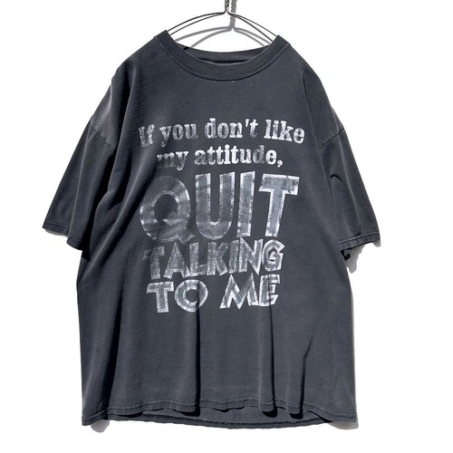 [QUIT TALKING TO ME] Vintage Message Print T-Shirt [Late 90s-] Vintage Message Print T-Shirt