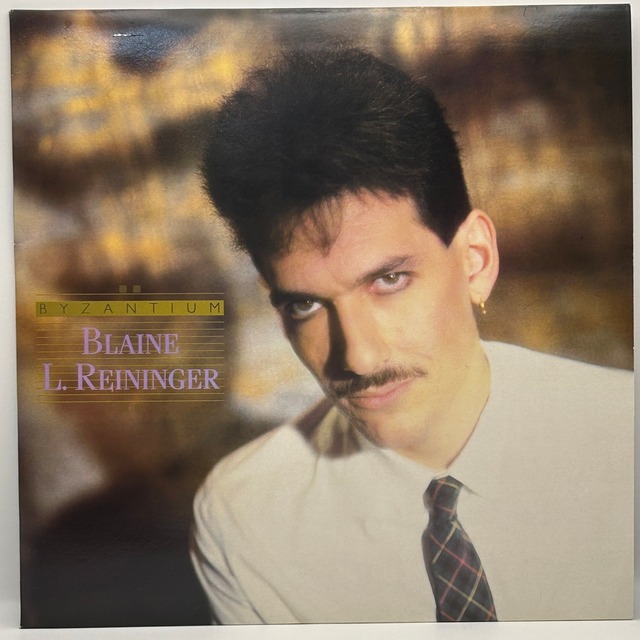 【LP】Blaine L. Reininger – Byzantium