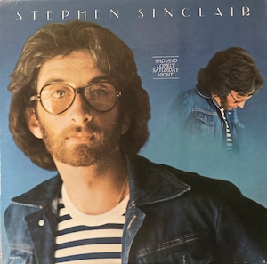 Stephen Sinclair / Sad And Lonely Saturday Night（US Orig）