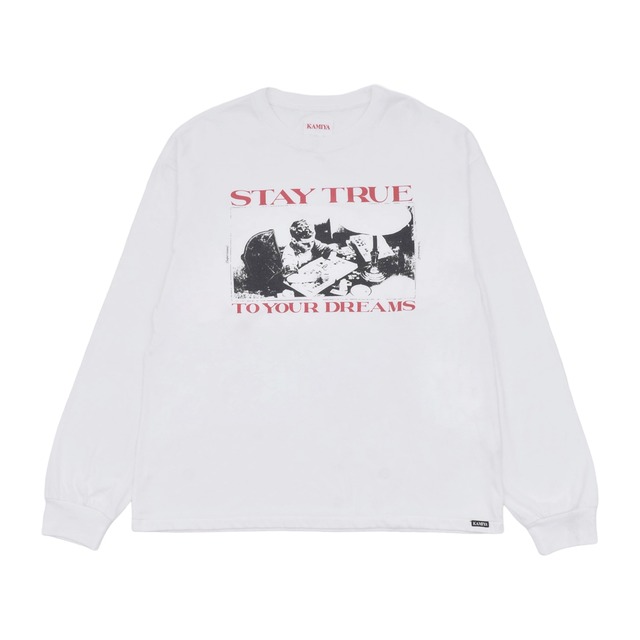 【KAMIYA】"""STAY TRUE TO YOUR DREAM""L/S Tee T/C"