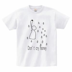 Don't cry honey  ｔシャツ