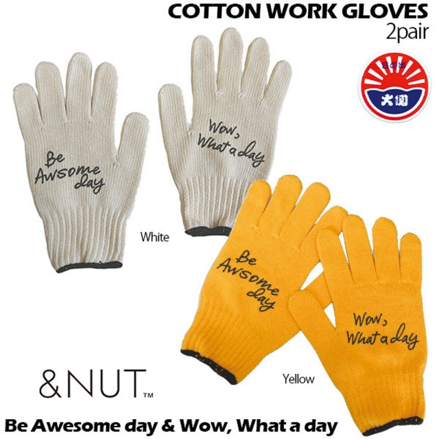 COTTON WORK GLOVES 2pair Be Awesome day&Wow,What a day コットン ワーク グローブ 2ペア 軍手 リデザイン &NUT 日本製
