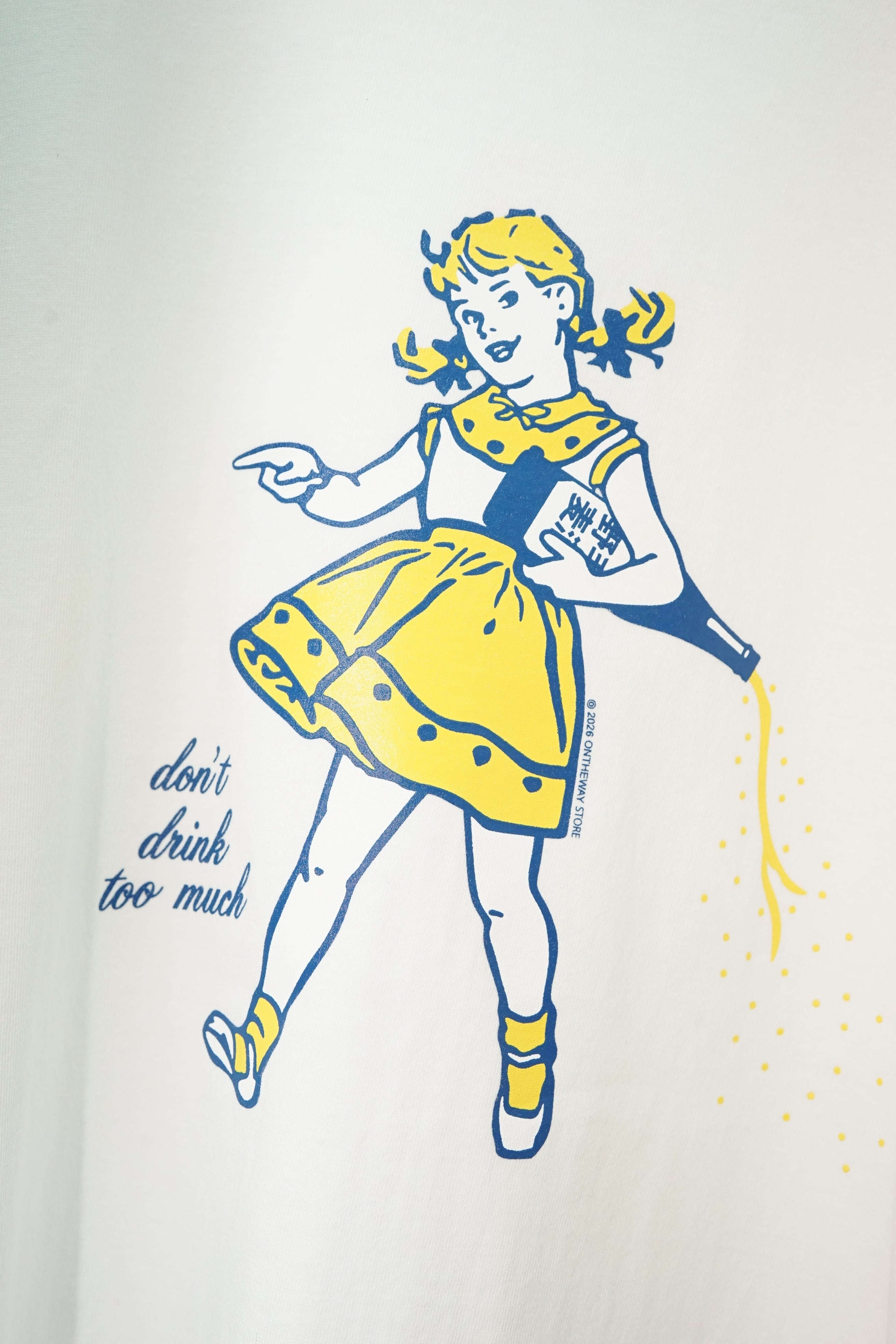 don’t drink too much girl /ONTHEWAY