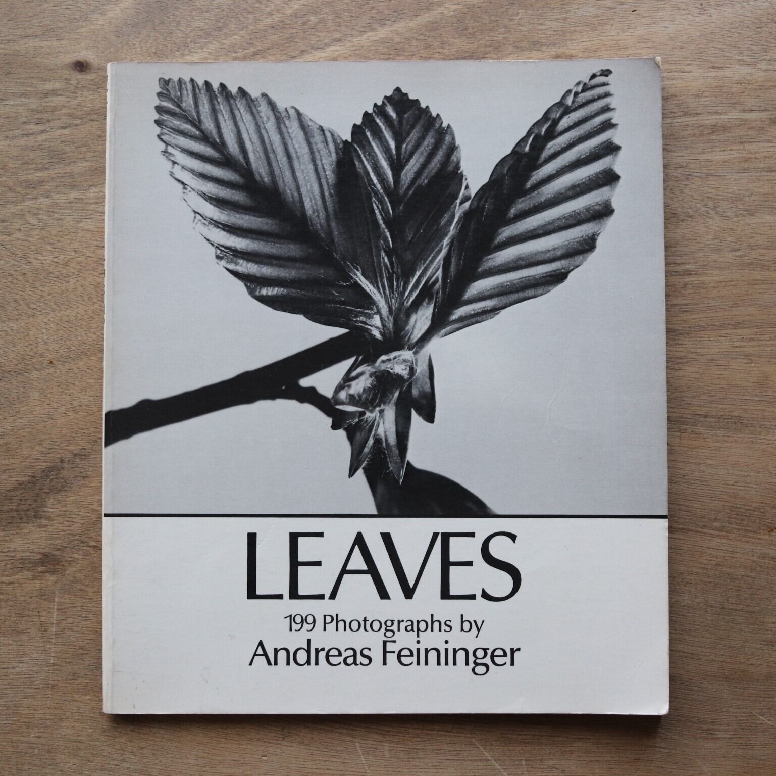 Leaves: 199 photographs / Andreas Feininger / アンドレアス・ファイニンガー