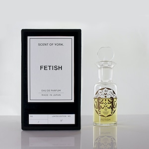 ボタニカルパフューム SCENT OF YORK.  FETISH