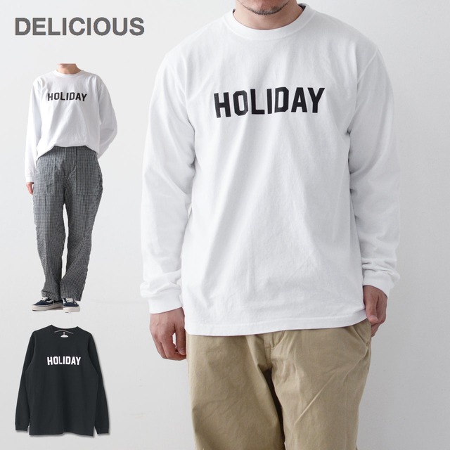 DELICIOUS [デリシャス] HOLIDAY -Long Sleeve- [HMLO008] ホリデーロングスリーブ・コットン・長袖Tシャツ・ロンティー・ロンT・キャンプ・アウトドア・MEN'S/LADY'S[2022SS]