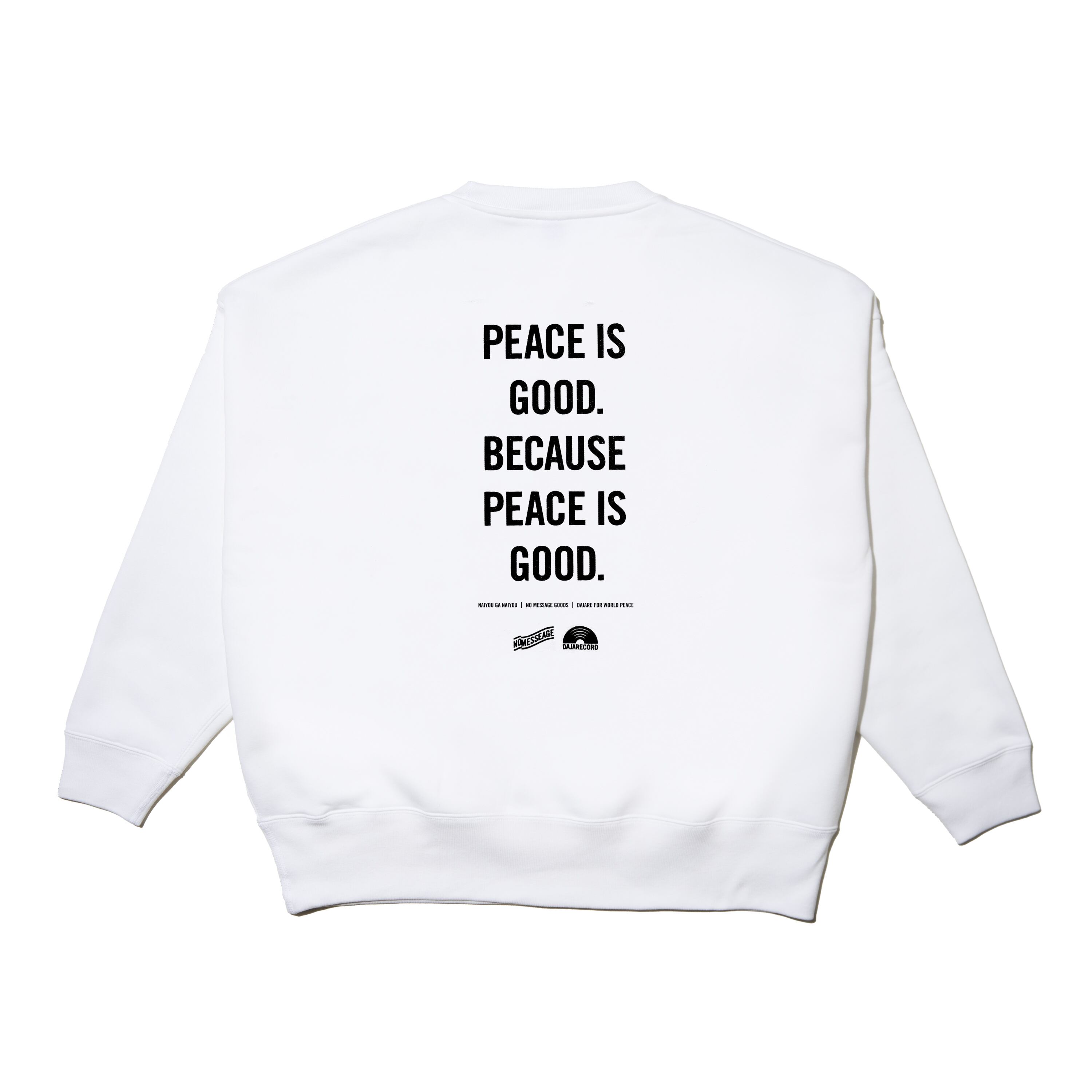 NO MESSAGE SWEAT "PEACE IS GOOD"