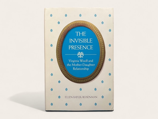 【SL086】The Invisible Presence : Virginia Woolf and the Mother-Daughter Relationship/ Ellen Bayuk Rosenman