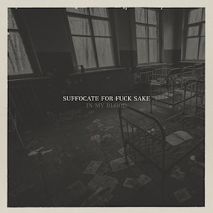 Suffocate For Fuck Sake - In My Blood CD