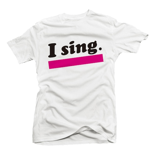 Tshirt 「I sing.」white