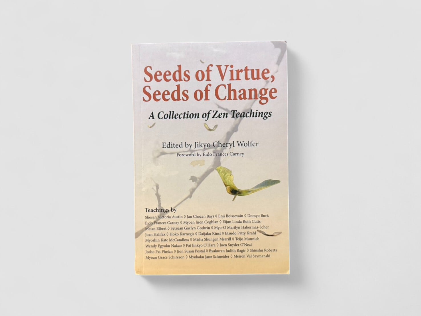 【SS250】【FIRST EDITION】Seeds of Virtue, Seeds of Change: A Collection of Zen Teachings(2014) /Jikyo Cheryl Wolfer