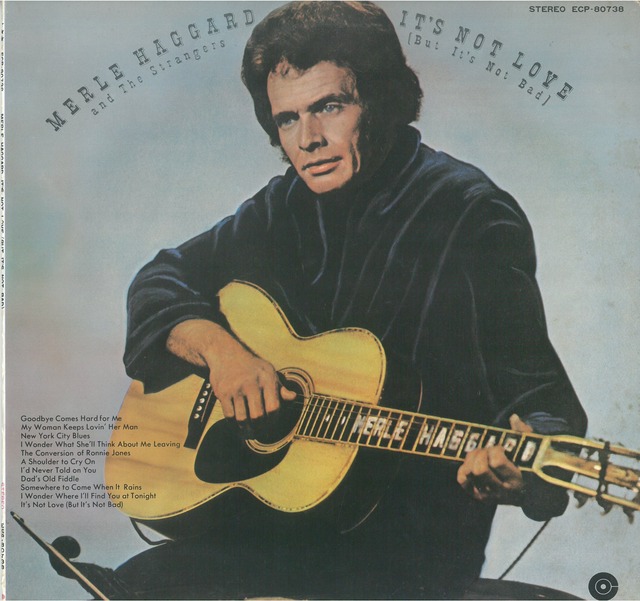 MERLE HAGGARD AND THE STRANGERS  / IT'S NOT LOVE ( BUT IT'S NOT BAD) (LP) 日本盤