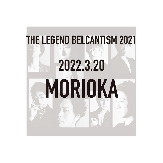 盛岡公演チケット The Legend Belcantism 21 East Works