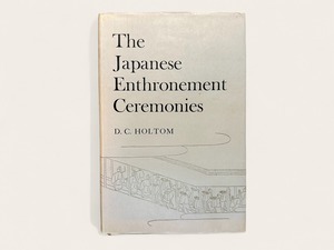 【SJ118】【SECOND EDITION】The Japanese Enthronement Ceremonies /  D. C. HOLTOM