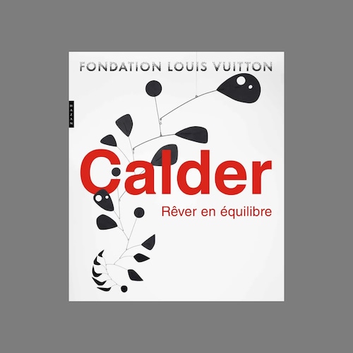 Calder: Dreaming in Equilibrium (Louis Vuitton Fondation)