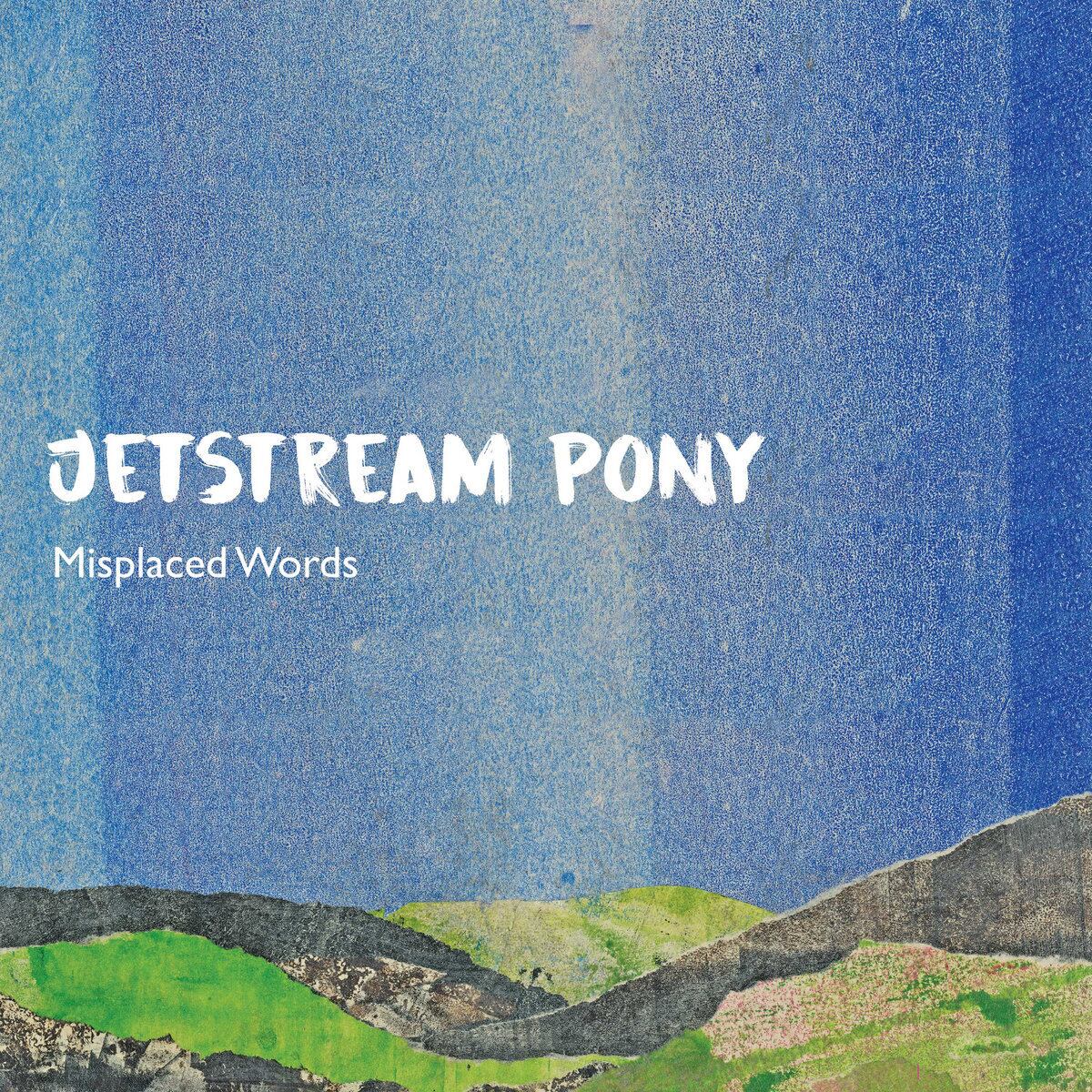 Jetstream Pony / Misplaced Words（650 Ltd 12inch EP）