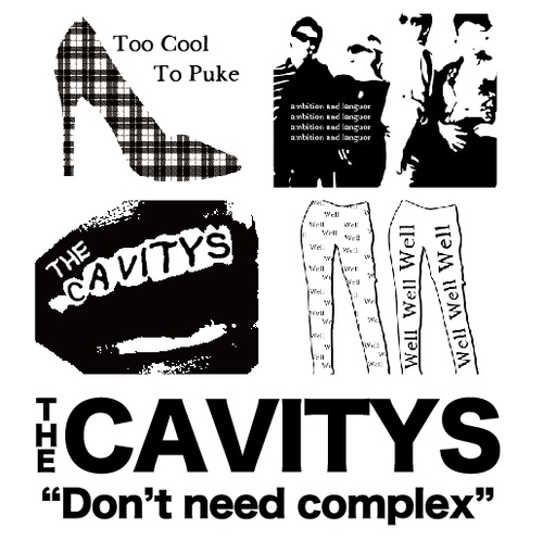 THE CAVITYS / Don't Need Complex 