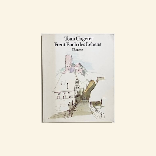 Tomi Ungerer / Freut Euch des Lebens