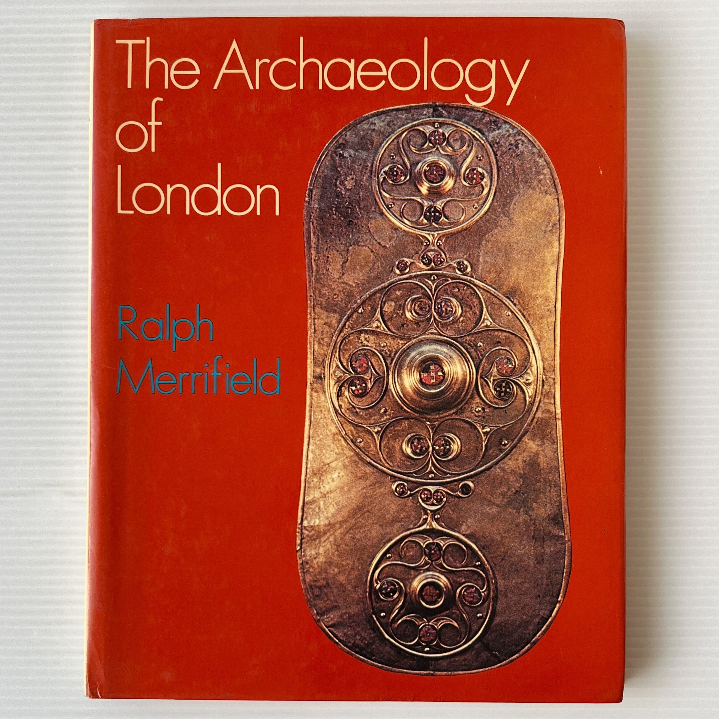 The Archaeology of London <Regional Archaeologies> / Ralph Merrifield / Heinemann Educational Books