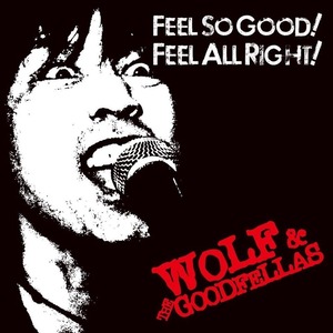 【CD】FEEL SO GOOD! FEEL ALL RIGHT! ／ WOLF ＆ THE GOODFELLAS