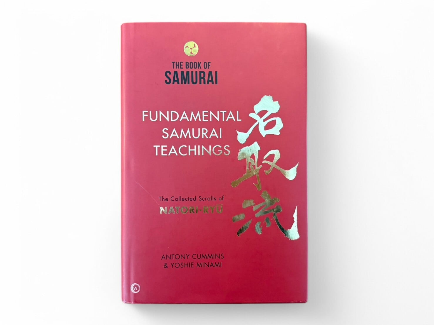 【SJ450】【FIRST EDITION】The Book of Samurai: The Fundamental Teachings(2015) /Antony Cummins and Yoshie Minami