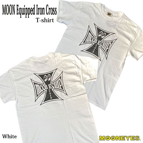 MOON Equipped Iron Cross T-shirt White ムーン イクイップド アイアン クロス Tシャツ ホワイト 十字架 HOTROD バイク MOONEYES ムーンアイズ