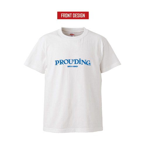 PROUDING T-SHIRT 【T001】