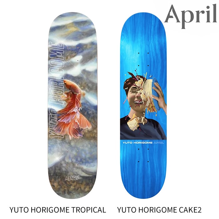 April YUTO HORIGOME TROPICAL / CAKE2 エイプリル 堀米雄斗