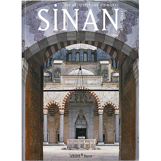 トルコ建築 Sinan The Architect And His Works Sinan: the Architect and His Works ミマール・スィナン：人と作品