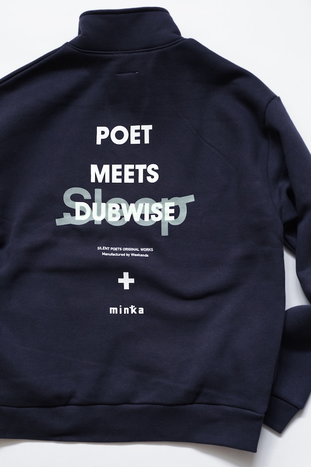 【minka × POET MEETS DUBWISE(ミンカ × ポエトミーツダブワイズ)】 POET MEETS SLEEPER HALF ZIP SWEAT