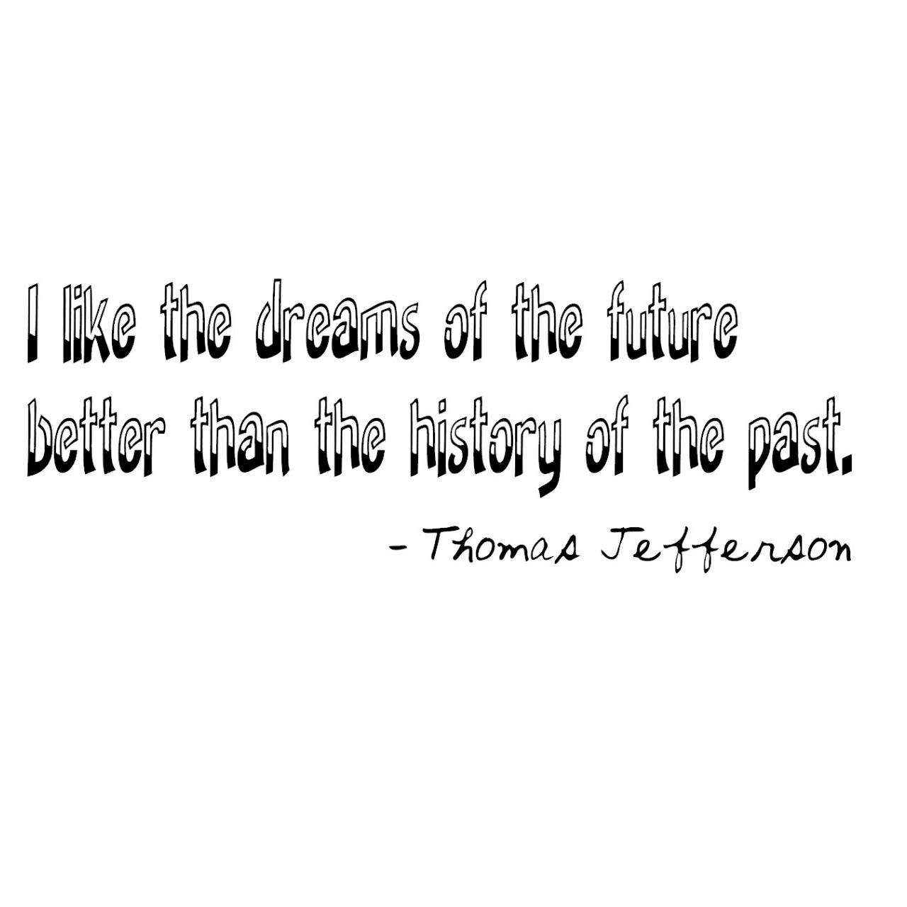 ウォールステッカー 名言 黒 マット トーマス ジェファーソン 英字 I like the dreams of the future better than the history of the past
