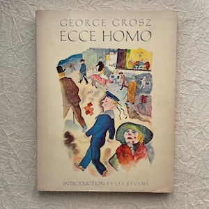 Ecce Homo / George Grosz  （ジョージ・グロス画集）