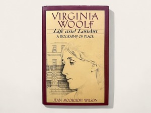 【SL093】Virginia Woolf, Life and London : A Biography of Place / Jean M. Wilson