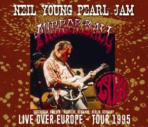 NEW NEIL YOUNG + PEARL JAM  - LIVE OVER EUROPE: TOUR 1995 　6CDR  Free Shipping