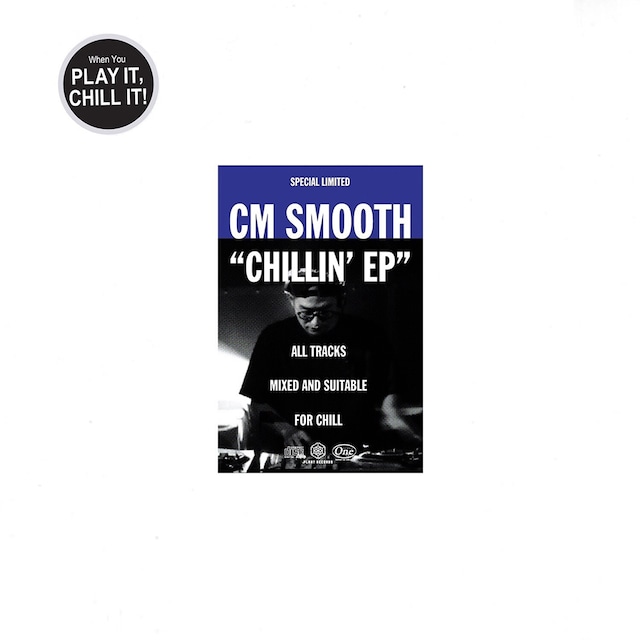 DJ CM Smooth 『Chillin’ EP』