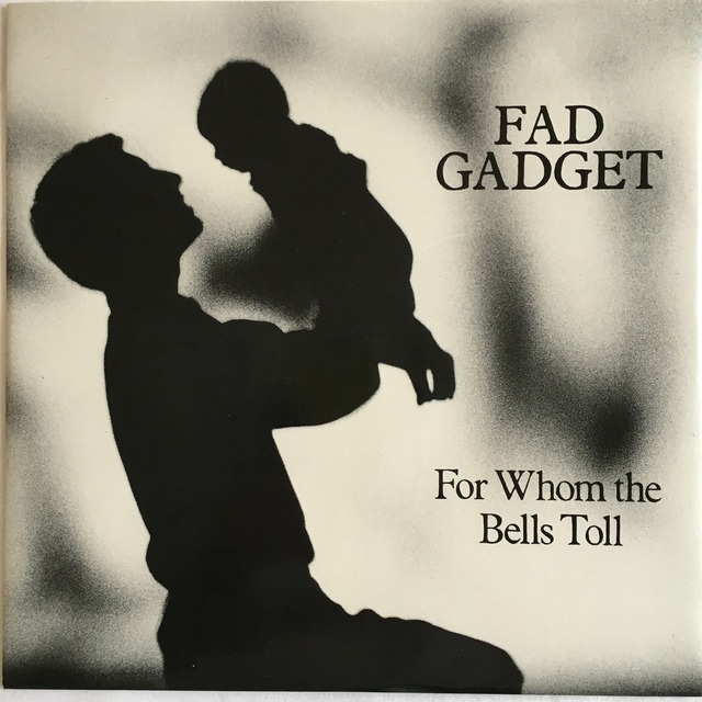 【12EP】Fad Gadget – For Whom The Bells Toll