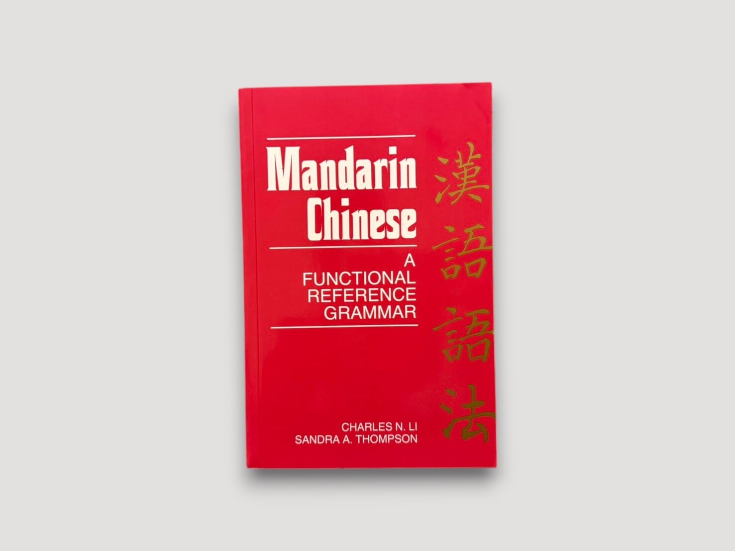 【SG209】【FIRST PAPERBACK PRINTING】Mandarin Chinese: A Functional Reference Grammar(1989) /Charles N. Li / Sandra A. Thompson
