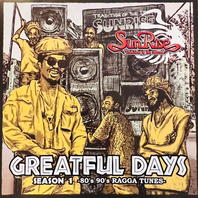 Greatful Days Season 1 -80' 90' RAGGA TUNES- / SUNRISE